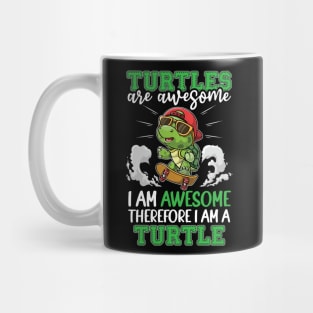 Turtles Are Awesome I'm A Turtle Therefore I'm Mug